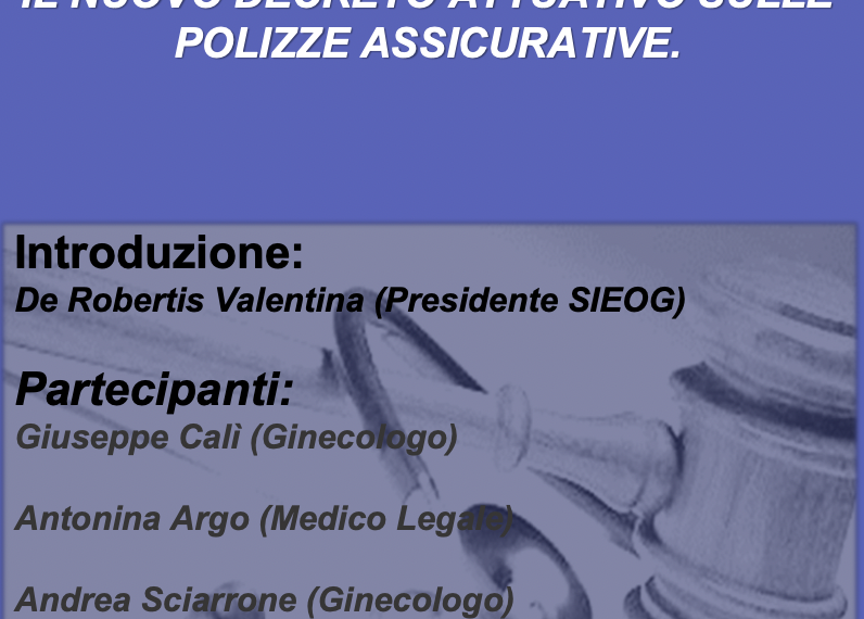 Webinar Sieog sulle mancate diagnosi prenatali: problematiche medico – legali e assicurative; il nuovo decreto attuativo sulle polizze assicurative.