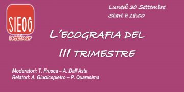 Webinar SIEOG (ostetricia) di Settembre 2024: ecografia del III trimestre