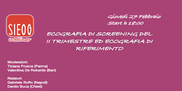 Webinar SIEOG giovani di Febbraio 2025: ecografia di screening del II trimestre ed ecografia di riferimento