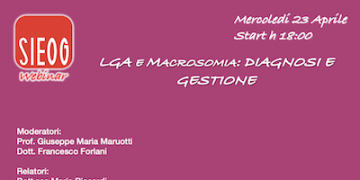 Webinar SIEOG giovani di Aprile 2025 – LGA e Macrosomia: diagnosi e gestione
