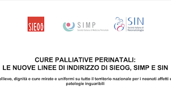 CURE PALLIATIVE PERINATALI: LE NUOVE LINEE DI INDIRIZZO DI SIEOG, SIMP E SIN