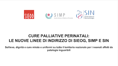 CURE PALLIATIVE PERINATALI: LE NUOVE LINEE DI INDIRIZZO DI SIEOG, SIMP E SIN